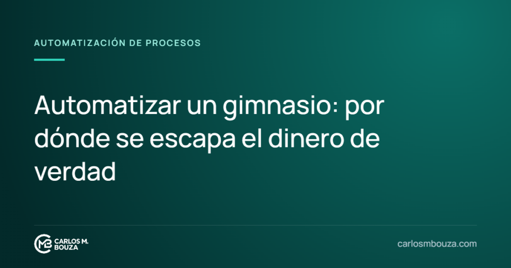 Automatizar un gimnasio: por dónde se escapa el dinero de verdad