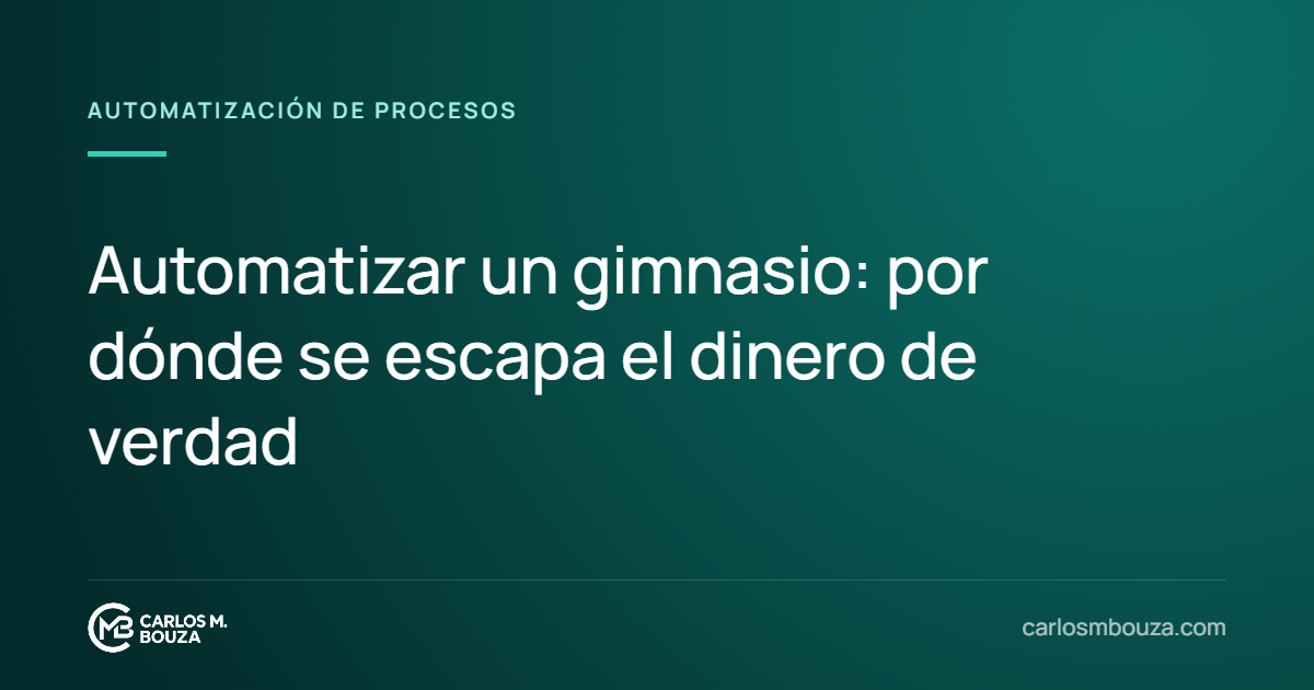Automatizar un gimnasio: por dónde se escapa el dinero de verdad